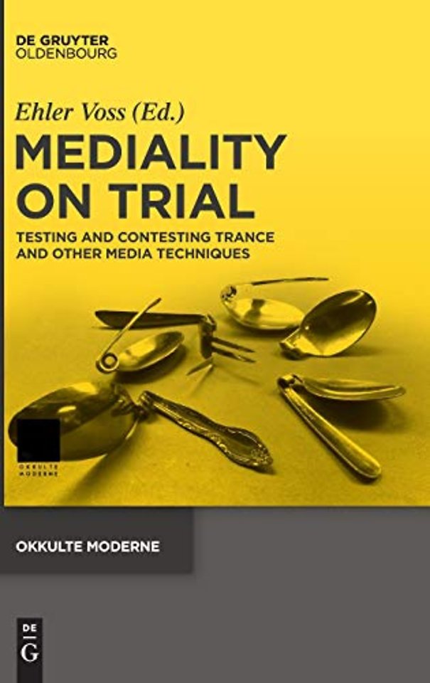 Mediality on Trial – Testing and Contesting Trance and other Media Techniques