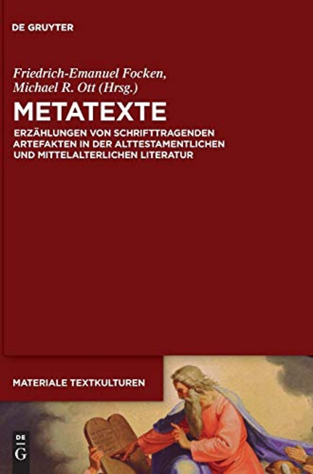 Metatexte – Erzählungen von schrifttragenden Artefakten in der alttestamentlichen und mittelalterlichen Literatur