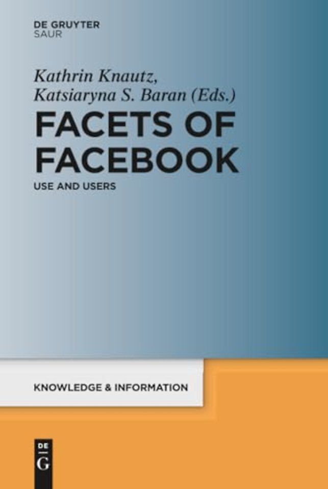 Facets of Facebook – Use and Users