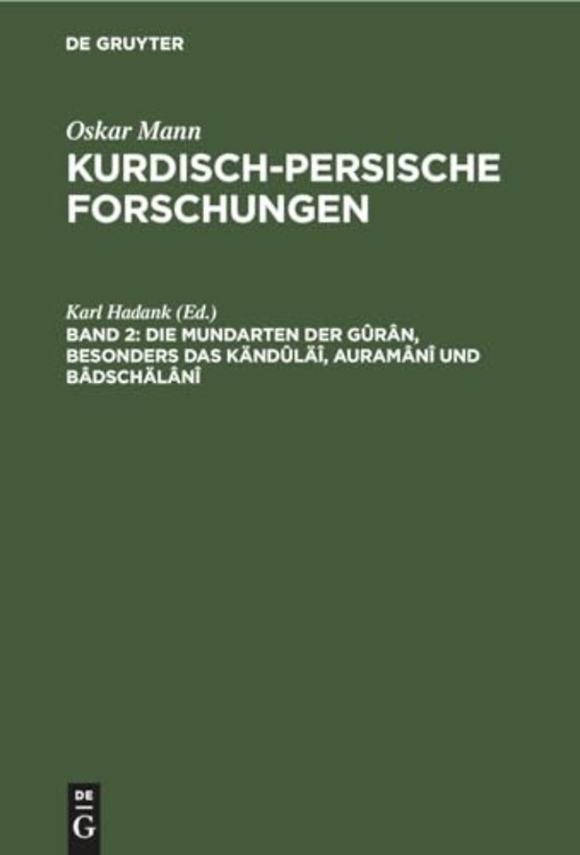 Die Mundarten der Gûrân, besonders das Kändûläî, Auramânî und Bâdschälânî