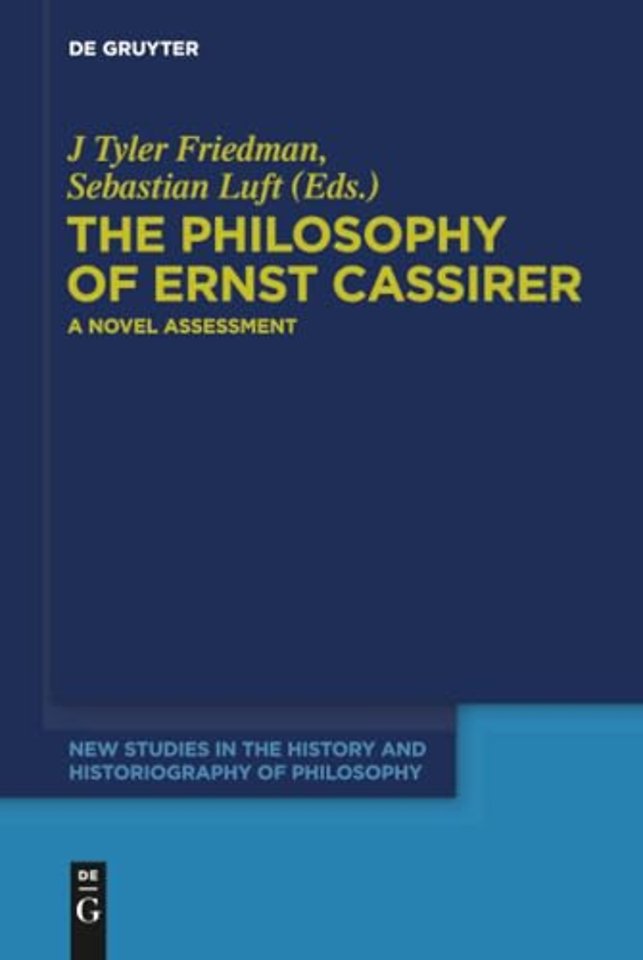The Philosophy of Ernst Cassirer – A Novel Assessment