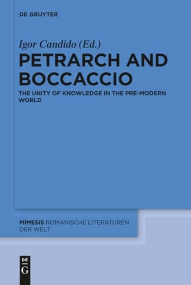Petrarch and Boccaccio – The Unity of Knowledge in the Pre–modern World
