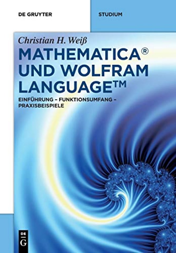 Mathematica und Wolfram Language – Einführung – Funktionsumfang – Praxisbeispiele