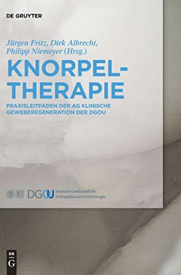Knorpeltherapie – Praxisleitfaden der AG Klinische Geweberegeneration der DGOU