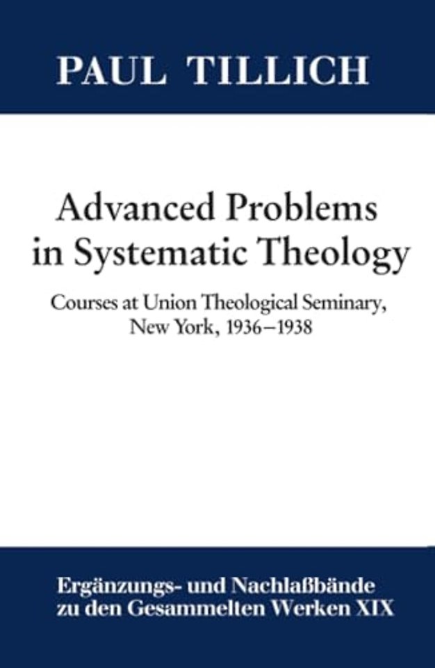 Advanced Problems in Systematic Theology – Courses at Union Theological Seminary, New York, 1936–1938