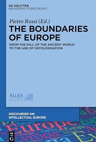The Boundaries of Europe – From the Fall of the Ancient World to the Age of Decolonisation