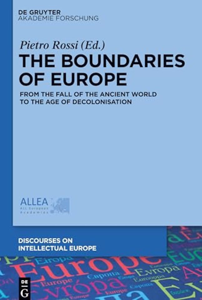 The Boundaries of Europe – From the Fall of the Ancient World to the Age of Decolonisation