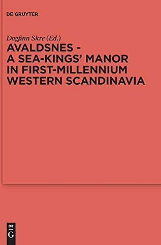 Avaldsnes – A Sea–Kings` Manor in First–Millennium Western Scandinavia