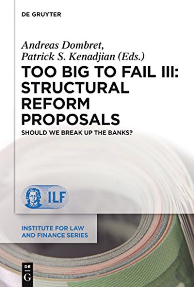 Too Big to Fail III: Structural Reform Proposals – Should We Break Up the Banks?