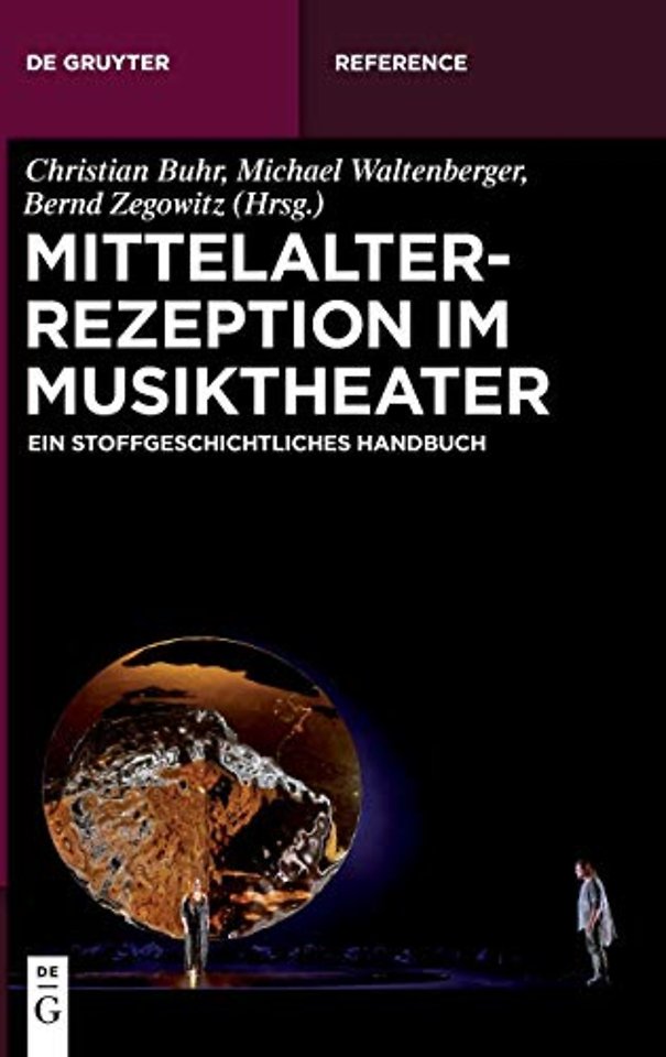 Mittelalterrezeption im Musiktheater – Ein stoffgeschichtliches Handbuch