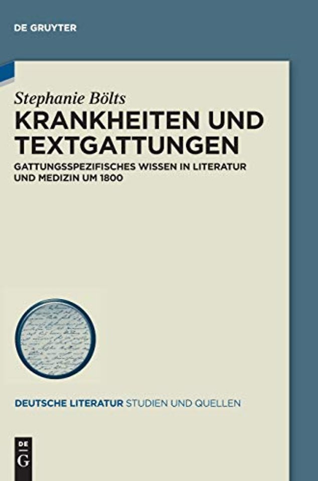 Krankheiten und Textgattungen – Gattungsspezifisches Wissen in Literatur und Medizin um 1800