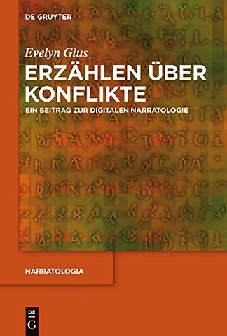 Erzählen über Konflikte – Ein Beitrag zur digitalen Narratologie