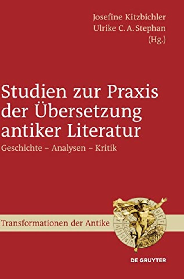 Studien zur Praxis der Ubersetzung antiker Literatur