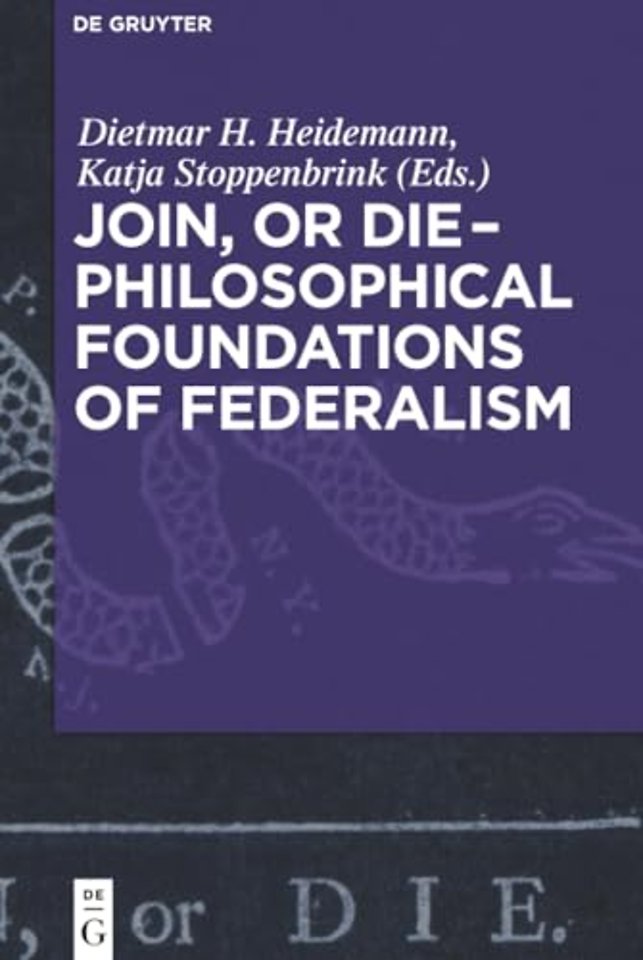 Join, or Die – Philosophical Foundations of Federalism