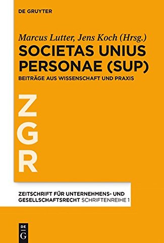 Societas Unius Personae (SUP) – Beiträge aus Wissenschaft und Praxis