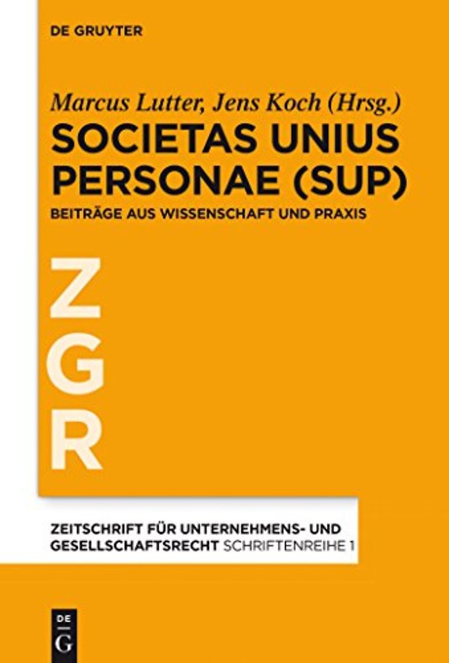 Societas Unius Personae (SUP) – Beiträge aus Wissenschaft und Praxis