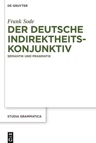Der deutsche Indirektheitskonjunktiv – Semantik und Pragmatik