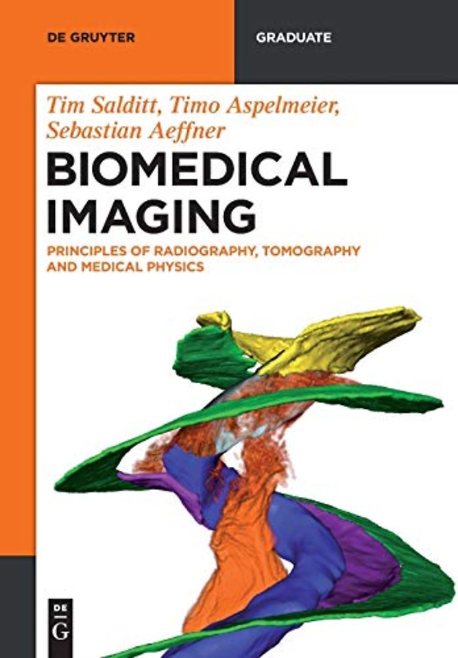 Biomedical Imaging – Principles of Radiography, Tomography and Medical Physics