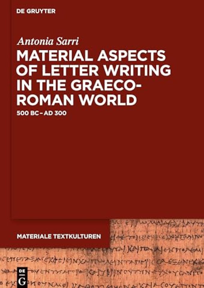 Material Aspects of Letter Writing in the Graeco-Roman World