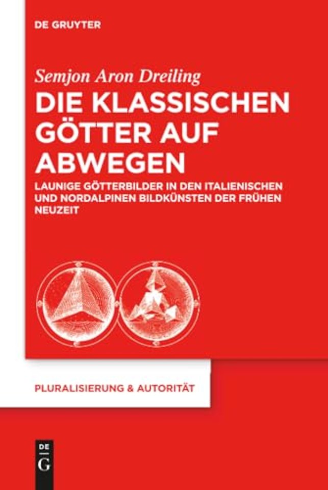Die klassischen Götter auf Abwegen – Launige Götterbilder in den italienischen und nordalpinen Bildkünsten der Frühen Neuzeit
