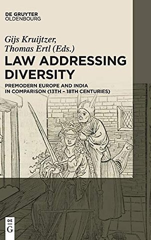 Law Addressing Diversity – Premodern Europe and India in Comparison (13th–18th Centuries)
