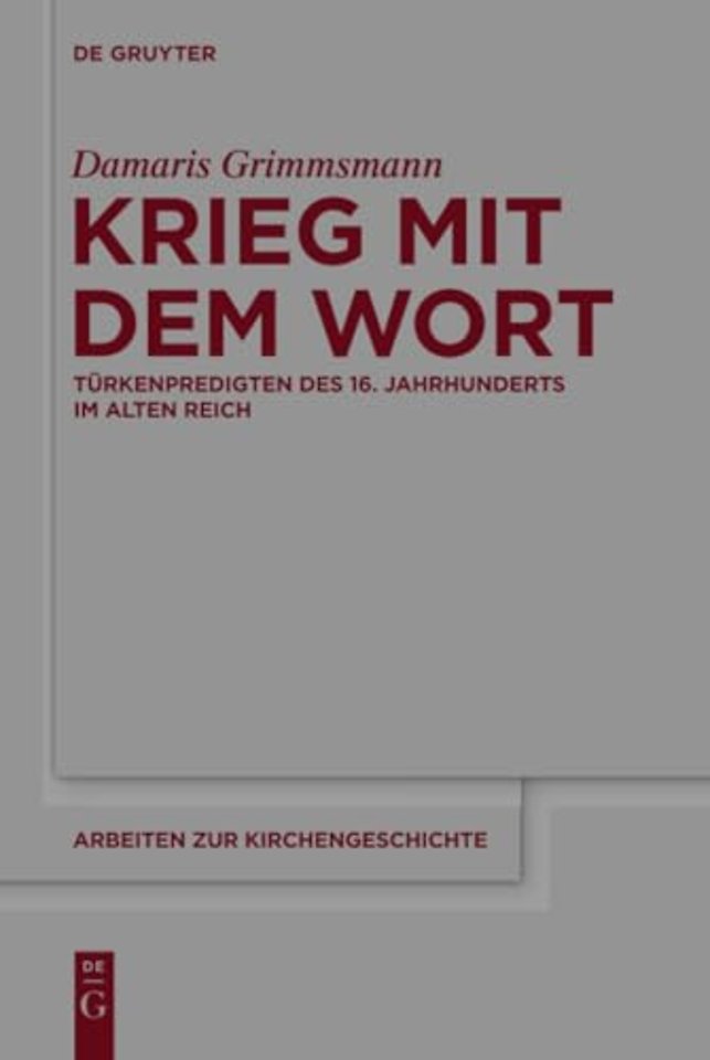 Krieg mit dem Wort – Türkenpredigten des 16. Jahrhunderts im Alten Reich