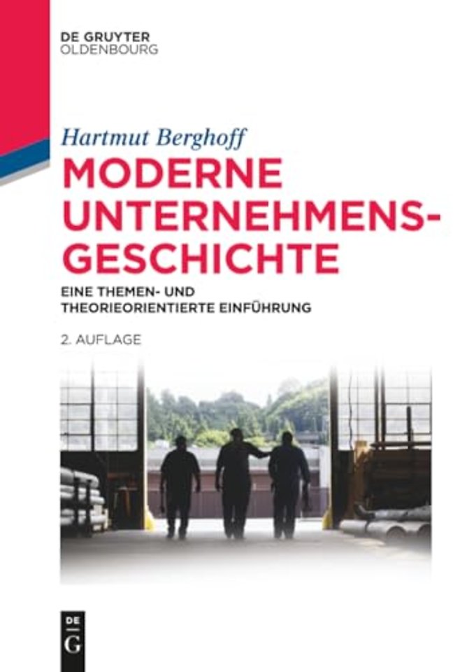 Moderne Unternehmensgeschichte – Eine themen– und theorieorientierte Einführung