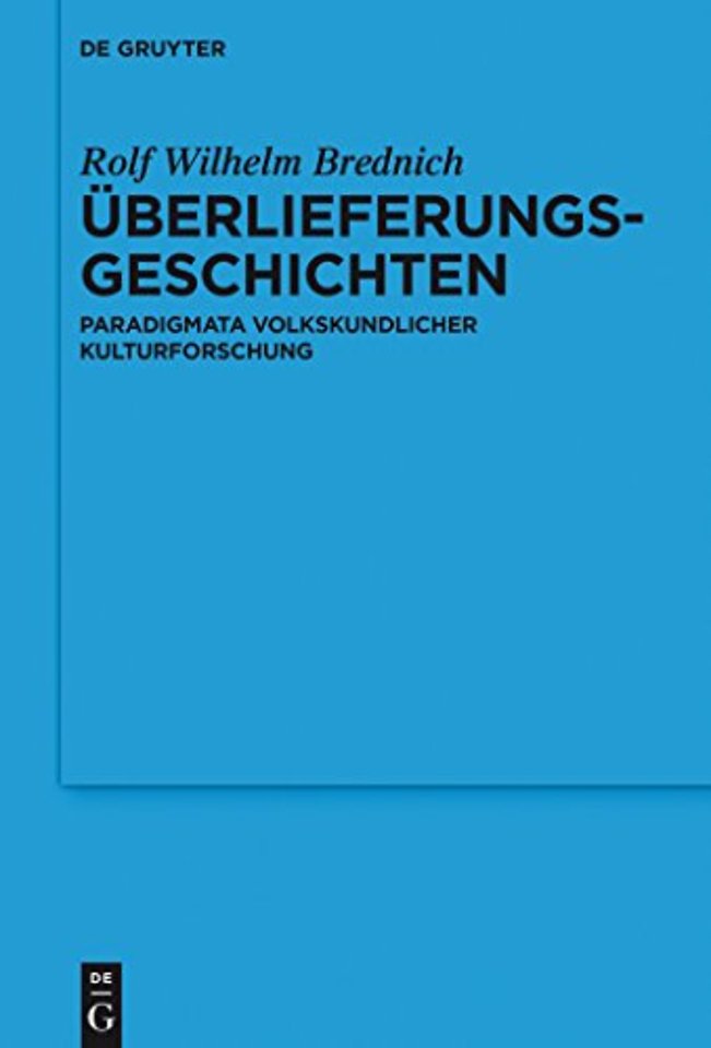 Überlieferungsgeschichten – Paradigmata volkskundlicher Kulturforschung