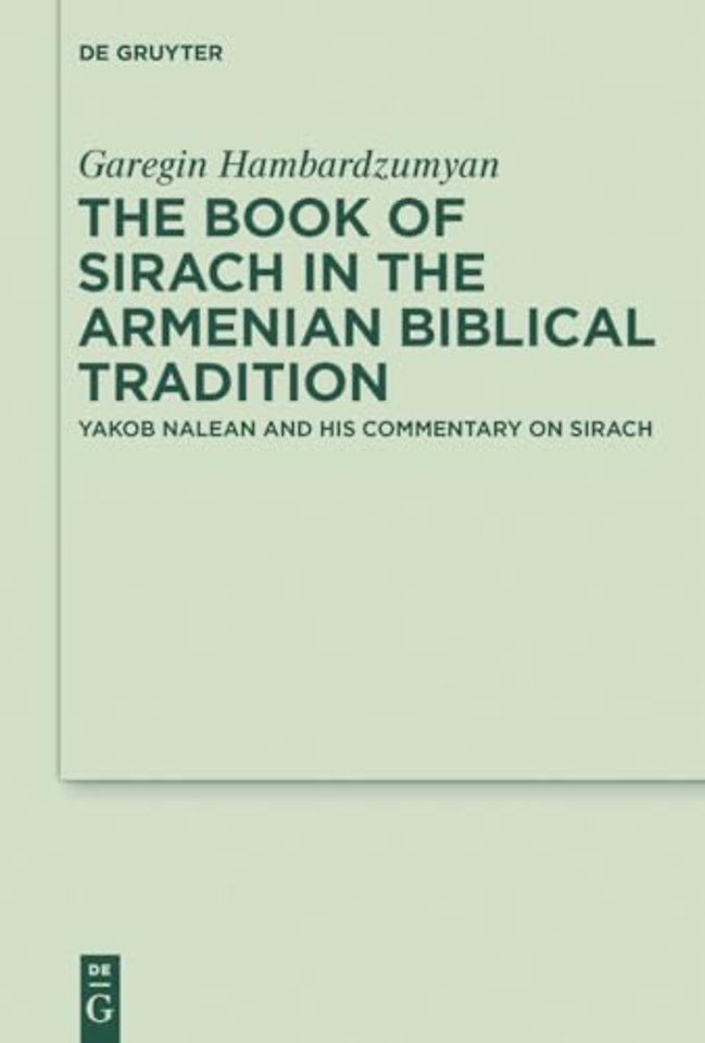 The Book of Sirach in the Armenian Biblical Trad – Yakob Nalean and His Commentary on Sirach