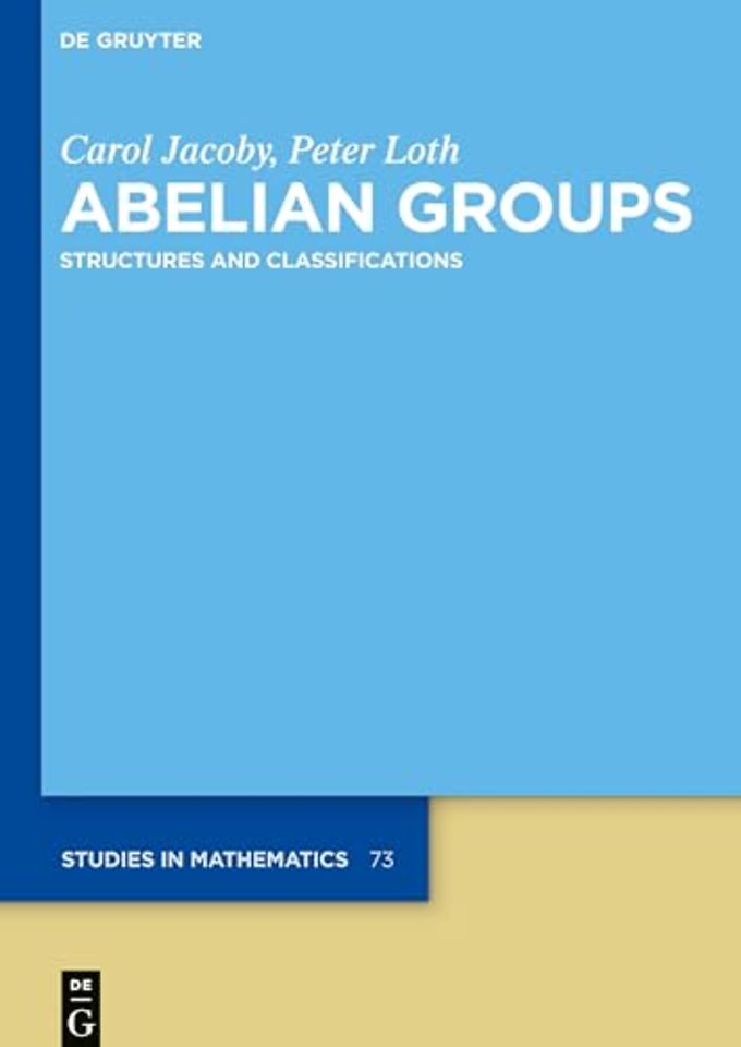 Abelian Groups – Structures and Classifications