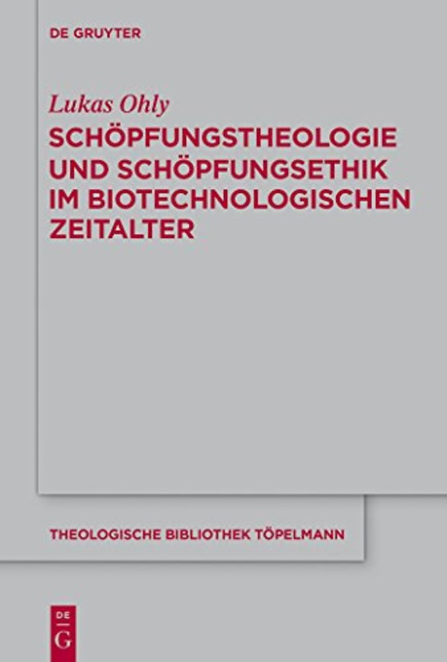 Schopfungstheologie Und Schopfungsethik Im Biotechnologischen Zeitalter
