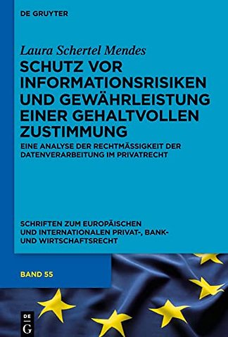Schutz vor Informationsrisiken und Gewährleistun – Eine Analyse der Rechtmäβigkeit der Datenverarbeitung im Privatrecht