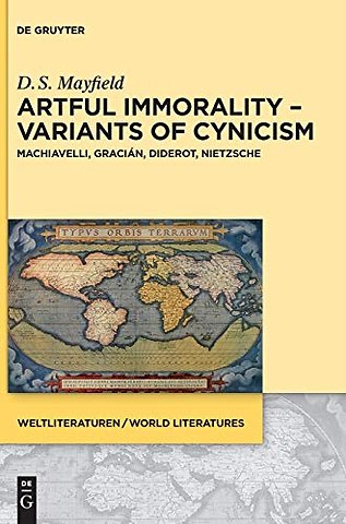Artful Immorality – Variants of Cynicism – Machiavelli, Gracián, Diderot, Nietzsche
