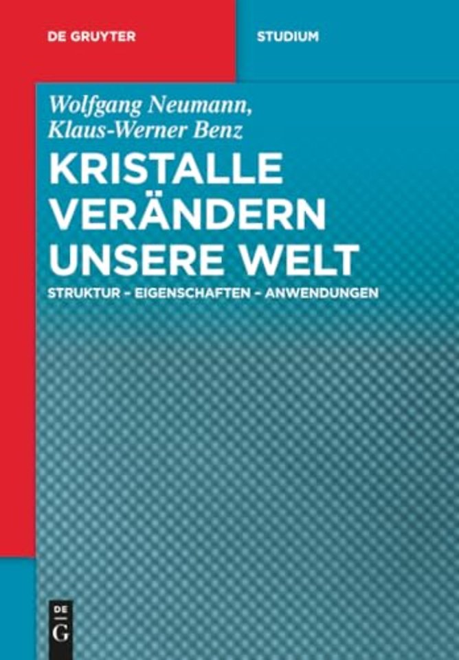 Kristalle verändern unsere Welt – Struktur – Eigenschaften – Anwendungen
