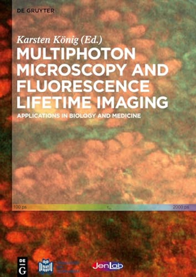 Multiphoton Microscopy and Fluorescence Lifetime – Applications in Biology and Medicine