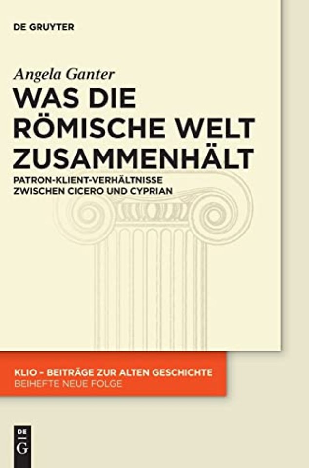 Was die römische Welt zusammenhält – Patron–Klient–Verhältnisse zwischen Cicero und Cyprian