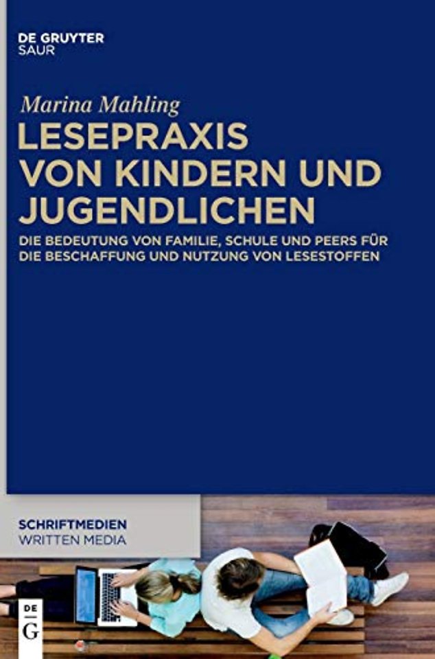 Lesepraxis von Kindern und Jugendlichen – Die Bedeutung von Familie, Schule und Peers für die Beschaffung und Nutzung von Lesestoffen