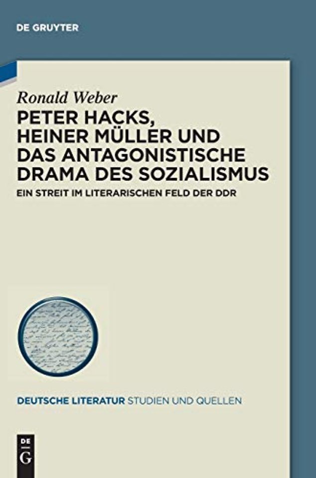 Peter Hacks, Heiner Muller Und Das Antagonistische Drama Des Sozialismus