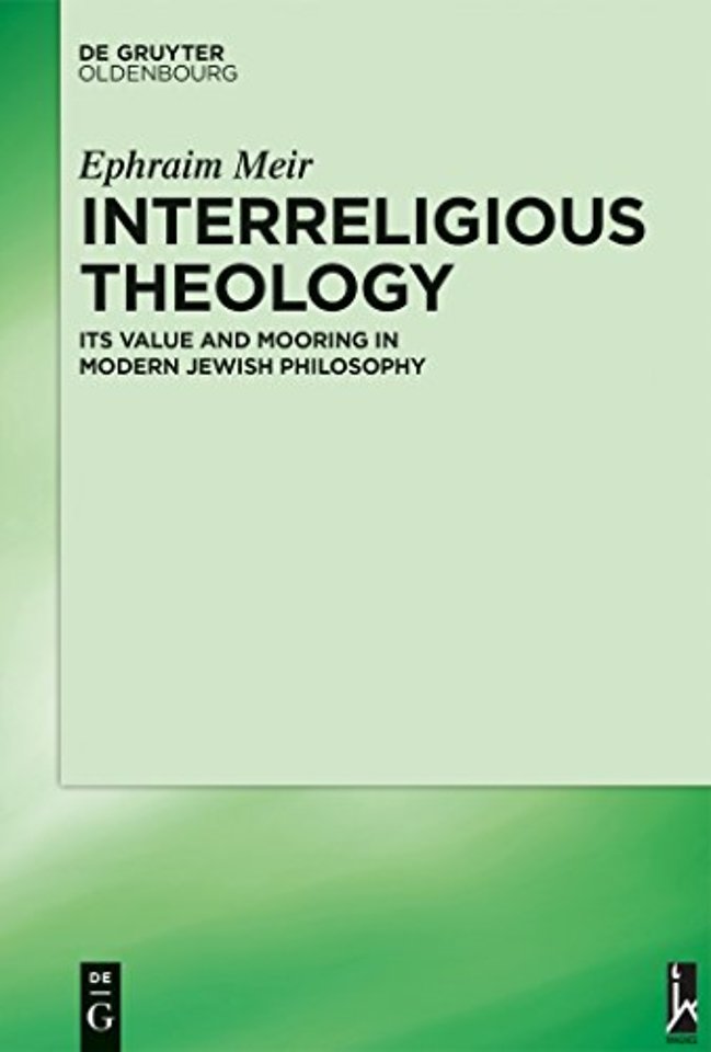 Interreligious Theology – Its Value and Mooring in Modern Jewish Philosophy
