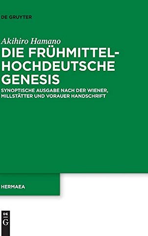 Die frühmittelhochdeutsche Genesis – Synoptische Ausgabe nach der Wiener, Millstätter und Vorauer Handschrift
