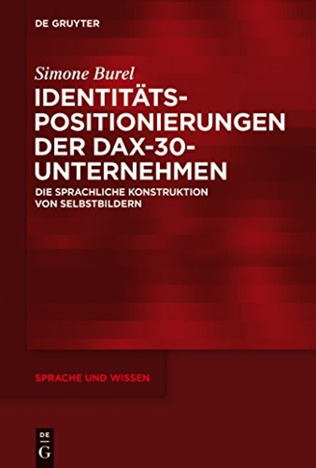 Identitätspositionierungen der DAX–30–Unternehme – Die sprachliche Konstruktion von Selbstbildern