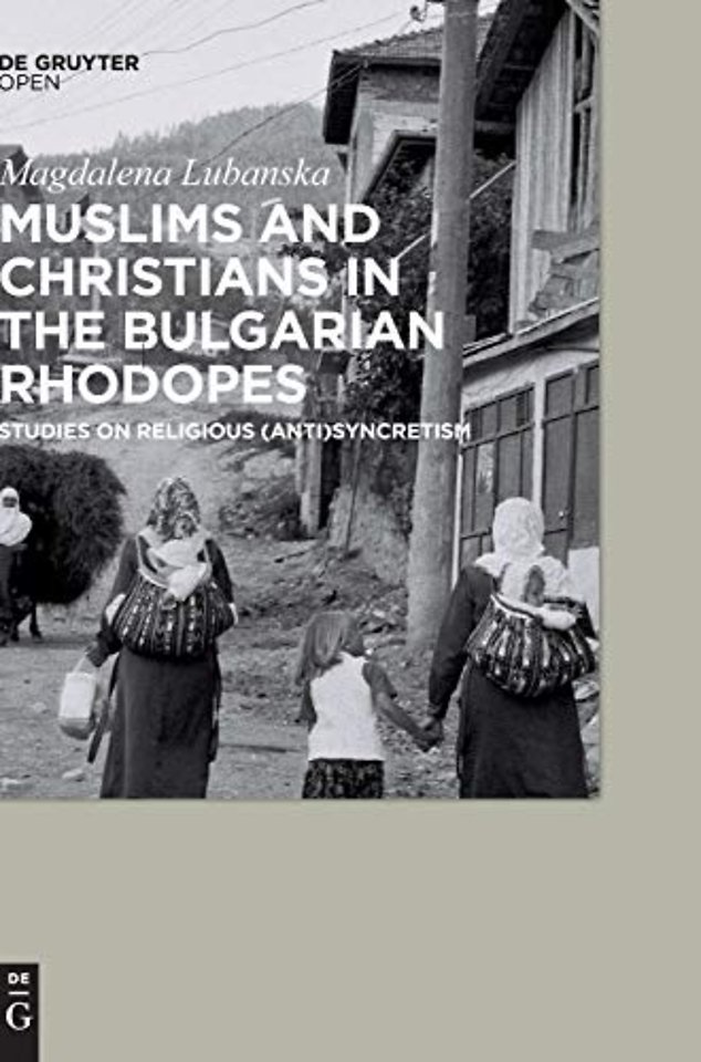 Muslims and Christians in the Bulgarian Rhodopes.