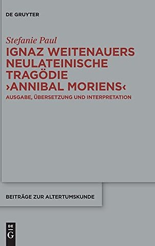Ignaz Weitenauers neulateinische Tragödie "Annib – Ausgabe, Übersetzung und Interpretation