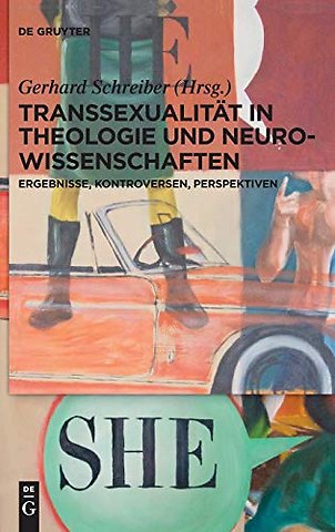 Transsexualität in Theologie und Neurowissenscha – Ergebnisse, Kontroversen, Perspektiven