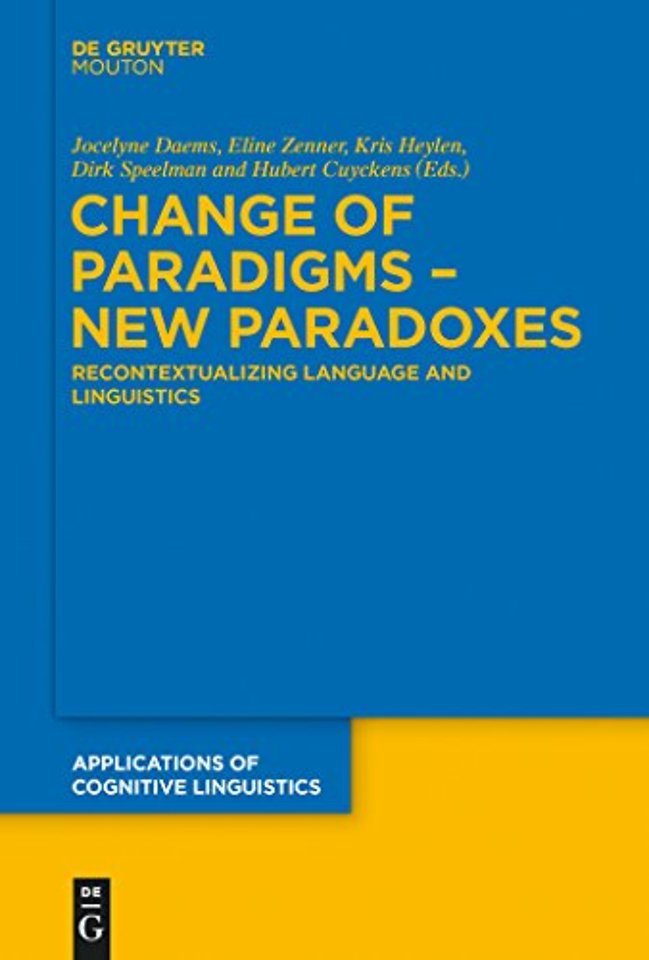 Change of Paradigms – New Paradoxes – Recontextualizing Language and Linguistics