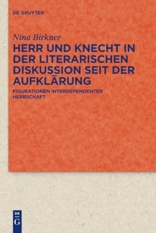 Herr und Knecht in der literarischen Diskussion – Figurationen interdependenter Herrschaft
