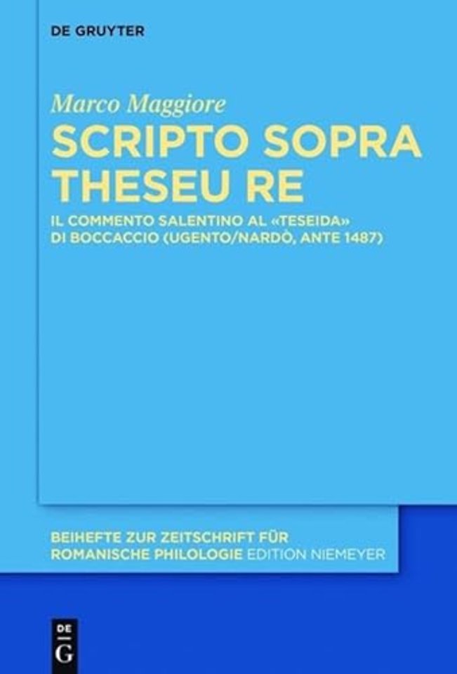 Scripto sopra Theseu Re – Il commento salentino al «Teseida» di Boccaccio (Ugento/Nardò, ante 1487)