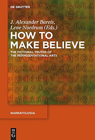 How to Make Believe – The Fictional Truths of the Representational Arts