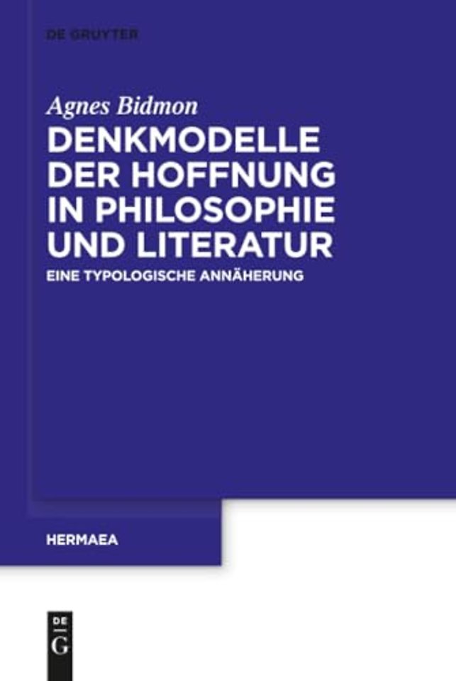 Denkmodelle der Hoffnung in Philosophie und Lite – Eine typologische Annäherung