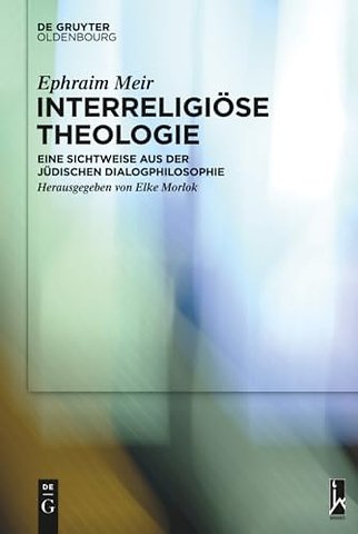 Interreligiöse Theologie – Eine Sichtweise aus der jüdischen Dialogphilosophie